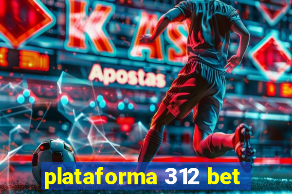 plataforma 312 bet